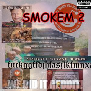 SMOKEM 2 (50 Monthly Listener Special)