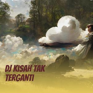 Dj Kisah Tak Terganti