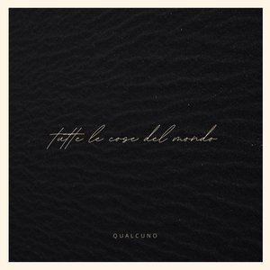 Tutte le cose del mondo (feat. Veronica Marchi,Alvaro Lanciai,Guglielmo Manzini)