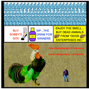 The Chicken Eats the Man