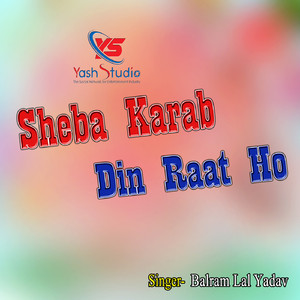 Sheba Karab Din Raat Ho