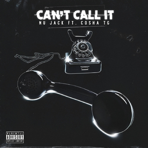 Can't Call It (feat. Cosha TG)