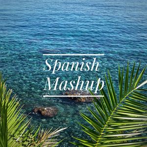 Spanish Mashup