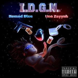 I.D.G.N. (feat. Uno Zayyah)