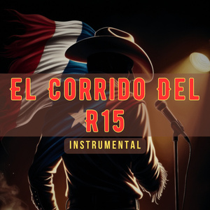El Corrido Del R15 (Instrumental Version)