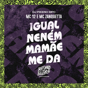 Igual Neném Mamãe Me Da