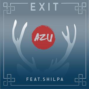 Exit (feat. Shilpa)