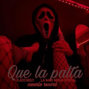 Que La Palta (feat. Flaco Moly & La más nena oficial)