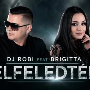 Dj Robi Feat Brigitta-Elfeledtél