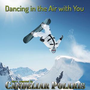 DANCING IN THE AIR WITH YOU