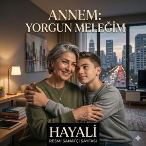 Annem: Yorgun Meleğim