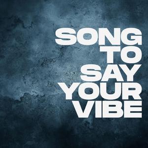 Song to say your vibe