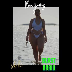 Burst Brain