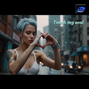 Touch my soul