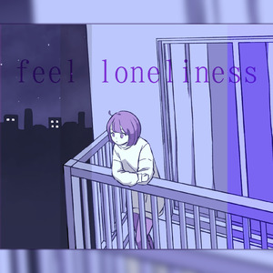 feel loneliness