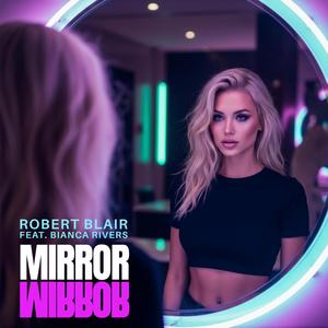Mirror, Mirror (feat. Bianca Rivers)