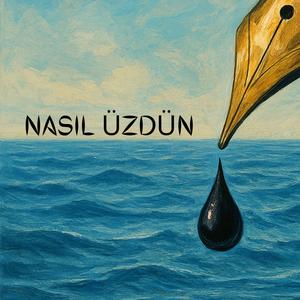 Nasıl Üzdün