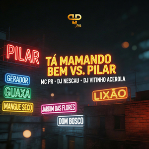 Tá Mamando Bem VS Pilar