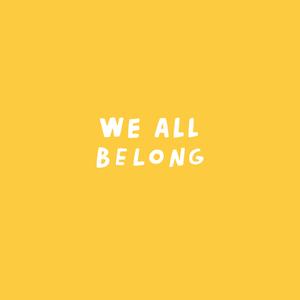 We All Belong