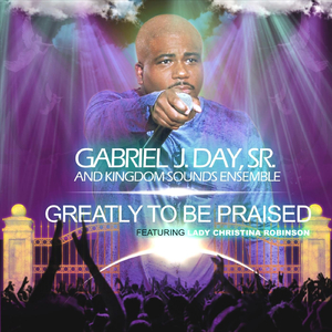 Greatly to Be Praised (Live) [feat. Kingdom Sounds Ensemble & Lady Christian Robinson]