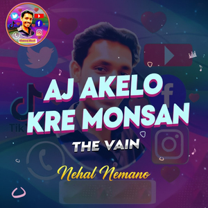 Aj Akelo Kre Monsan The Vain