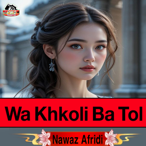 Wa Khkoli Ba Tol