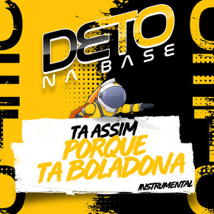 Tá Assim Porque Tá Boladona