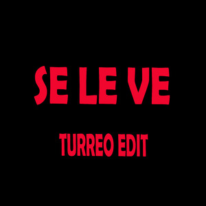 Se Le Ve (Turreo)