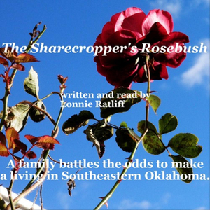 The Sharecropper's Rosebush