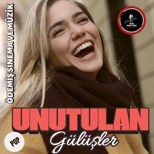 UNUTULAN GÜLÜŞLER