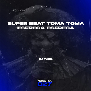 super beat Toma toma esfrega esfrega