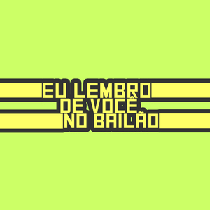 Eu Lembro de Você no Bailão