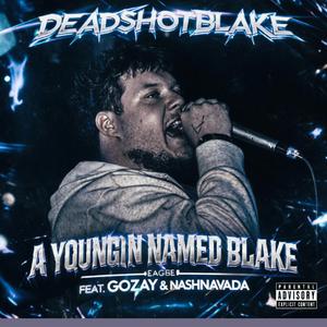 A youngin named blake (feat. NASHNAVADA & GOZAY)