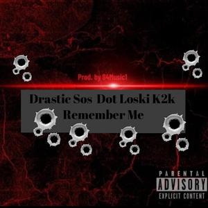 Remember Me (feat. Dot Loski K2k)