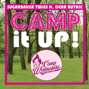 Camp It Up! (Camp Wannakiki) [feat. Dear Ruthie]