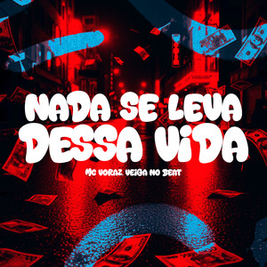 Nada Se Leva Dessa Vida