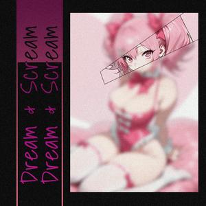 Dream & Scream