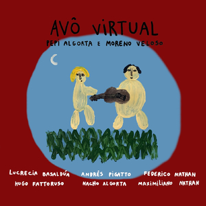 Avô Virtual (feat. Moreno Veloso, Hugo Fattoruso, Nacho Algorta, Federico Nathan, Maximiliano Nathan, Lucrecia Basaldúa & Andrés Pigatto)