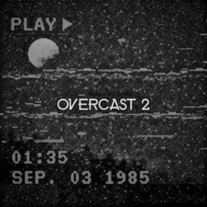 OVERCAST 2