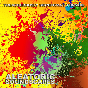 Treacherously Significant Turmoil