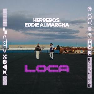Loca (feat. Eddie Almarcha)