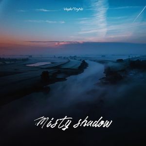 MISTY SHADOW