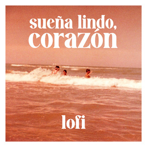 sueña lindo, corazón (lofi)