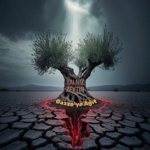 Yalnız Zeytin (Gazze'ye Ağıt)