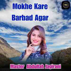 Mokhe Kare Barbad Agar