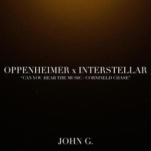 Can You Hear The Music X Cornfield Chase (Oppenheimer X Interstellar)