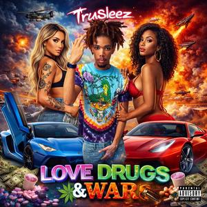 Love Drugs & War