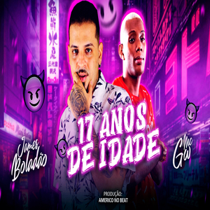 17 Anos de Idade (feat. Mc Gw) (Brega Funk)