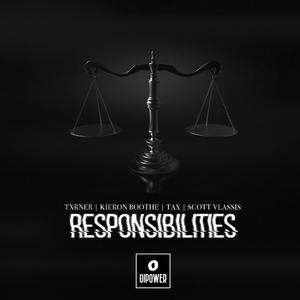 Responsibilities (feat. Txrner, Kieron Boothe, Scott Vlassis & Tax)
