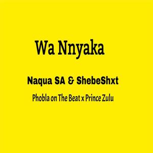 Wa Nnyaka Hala Hitt (feat. Shebeshxt, Naqua SA & Prince Zulu)
